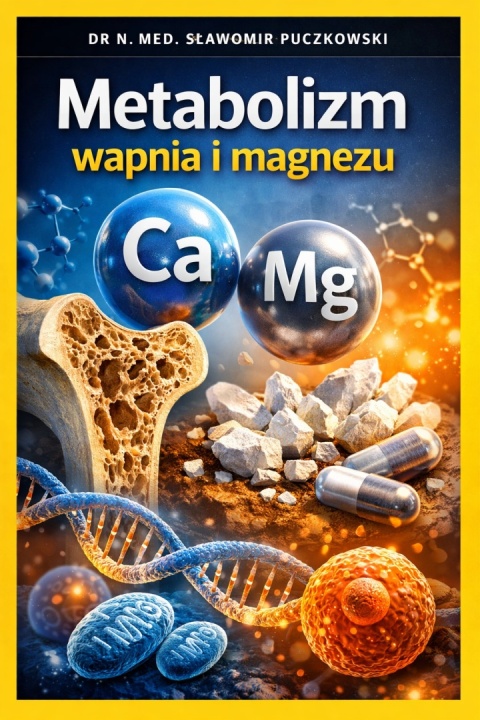 Ebook "Metabolizm wapnia i magnezu" dr n.med. Sławomir Puczkowski
